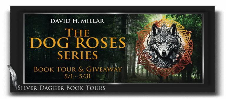The Dog Roses Series - Book Tour and Giveaway • Silver Dagger Book Tours