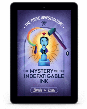 9 - the mystery of the indefatigable ink by elizabeth bauer & steven bauer - ebook