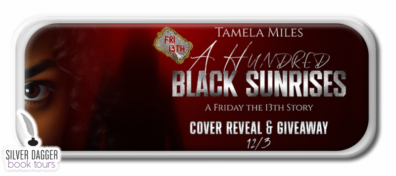 event banner - A Hundred Black Sunrises by Tamela Miles - cover reveal and giveaway
