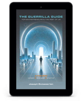the guerrilla guide for entrepreneurs and the rest of us - ebook - joseph gulesserian