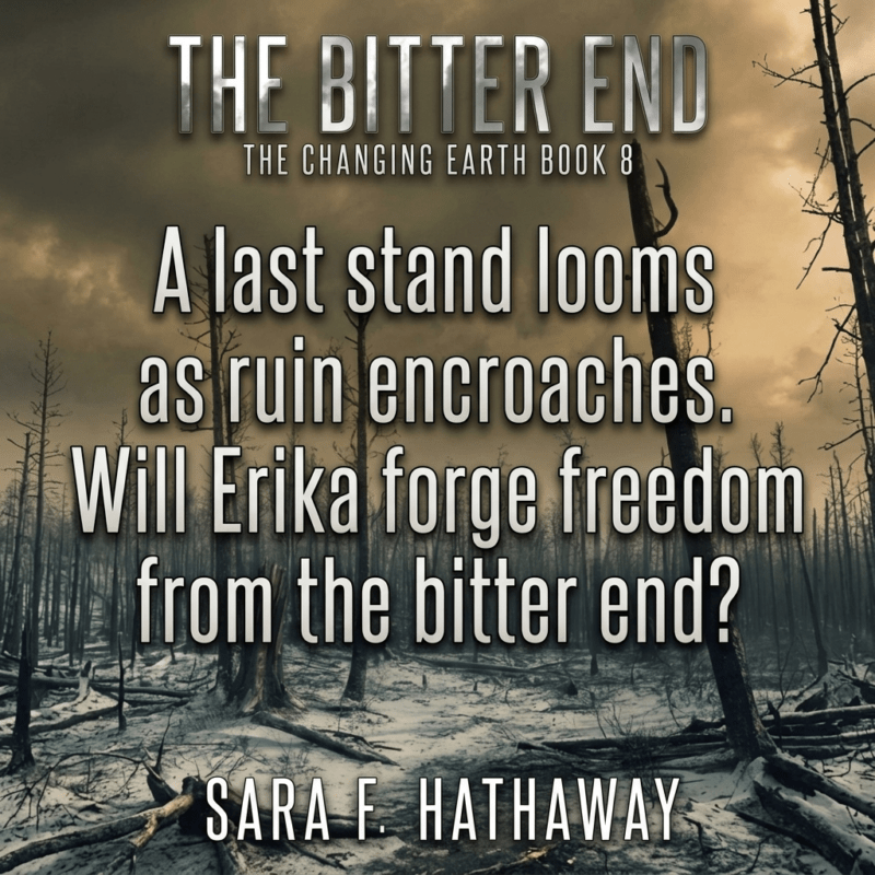 8- the bitter end - changing earth - sara f hathaway - teaser 1