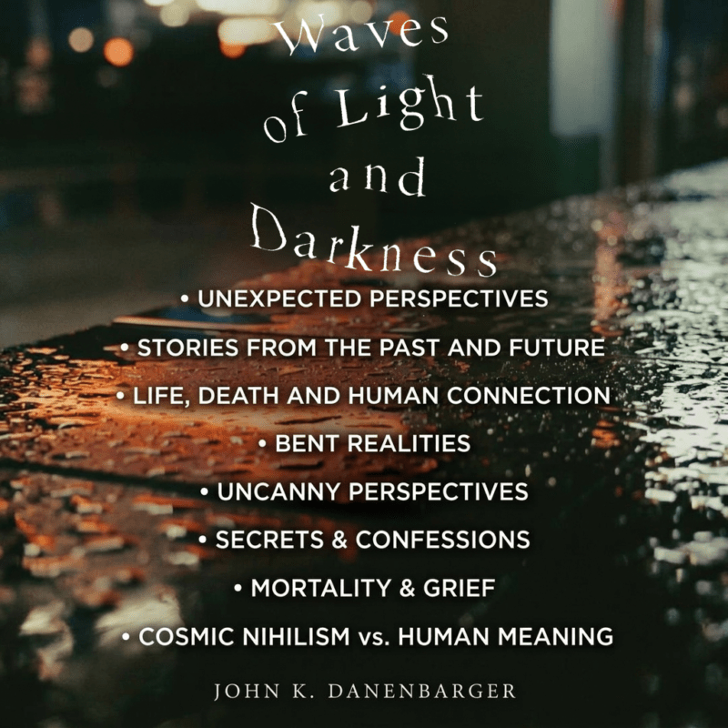 waves of light and darkness - john k danenbarger - teaser 1